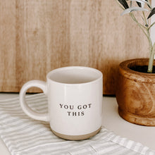 Load image into Gallery viewer, You Got This 14oz. Stoneware Coffee Mug by Sweet Water Decor