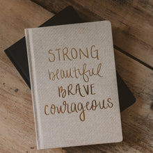 Load image into Gallery viewer, Strong Beautiful Brave Courageous Fabric Journal by Sweet Water Decor