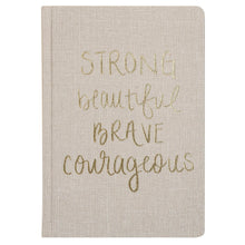 Load image into Gallery viewer, Strong Beautiful Brave Courageous Fabric Journal by Sweet Water Decor