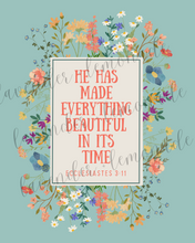 Load image into Gallery viewer, Ecclesiastes 3:11 Floral Print