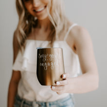 Load image into Gallery viewer, OMG! You're Engaged! Metal Wine Tumbler by Sweet Water Decor