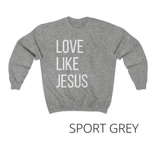 Load image into Gallery viewer, 'Love Like Jesus' Crewneck Sweatshirt