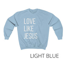 Load image into Gallery viewer, 'Love Like Jesus' Crewneck Sweatshirt