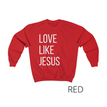 Load image into Gallery viewer, 'Love Like Jesus' Crewneck Sweatshirt