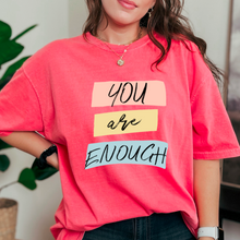 Load image into Gallery viewer, You Are Enough Tee