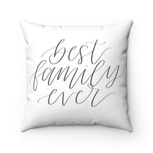 Load image into Gallery viewer, 'Best Family Ever' Accent Pillow