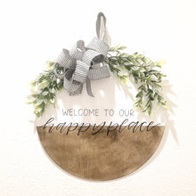 Load image into Gallery viewer, Welcome To Our Happy Place