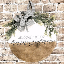 Load image into Gallery viewer, Welcome To Our Happy Place