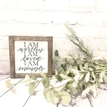 Load image into Gallery viewer, I Am Worthy