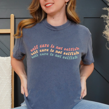 Load image into Gallery viewer, Self Care Is Not Selfish Tee
