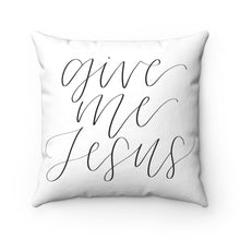 Load image into Gallery viewer, 'Give Me Jesus' Accent Pillow