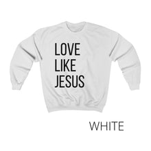 Load image into Gallery viewer, 'Love Like Jesus' Crewneck Sweatshirt