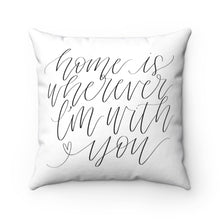 Load image into Gallery viewer, 'Home Is Wherever I'm With You' Accent Pillow