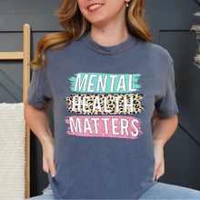 Load image into Gallery viewer, Mental Health Matters Tee
