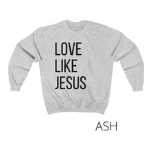 Load image into Gallery viewer, 'Love Like Jesus' Crewneck Sweatshirt