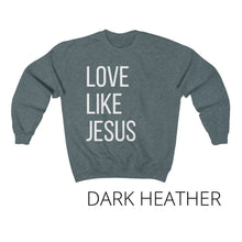 Load image into Gallery viewer, 'Love Like Jesus' Crewneck Sweatshirt