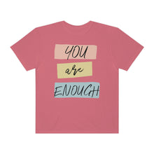 Load image into Gallery viewer, You Are Enough Tee