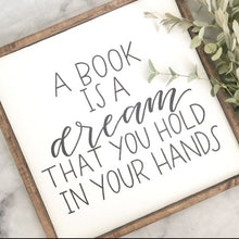 Load image into Gallery viewer, A Book Is A Dream