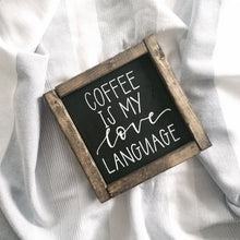 Load image into Gallery viewer, Coffee Is My Love Language