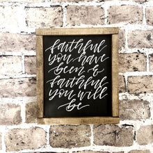 Load image into Gallery viewer, Faithful You Have Been