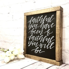 Load image into Gallery viewer, Faithful You Have Been