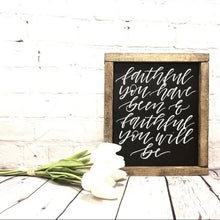 Load image into Gallery viewer, Faithful You Have Been