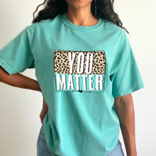 Load image into Gallery viewer, You Matter Tee