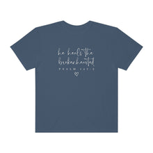 Load image into Gallery viewer, He Heals the Brokenhearted Tee