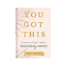 Load image into Gallery viewer, You Got This: 90 Devotions to Equip and Empower Hardworking Women by Sweet Water Decor

