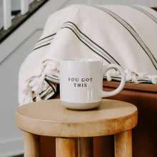 Load image into Gallery viewer, You Got This 14oz. Stoneware Coffee Mug by Sweet Water Decor
