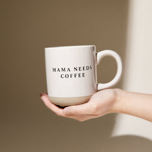 Load image into Gallery viewer, Mama Needs 14oz. Coffee Stoneware Coffee Mug by Sweet Water Decor
