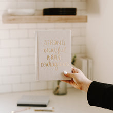 Load image into Gallery viewer, Strong Beautiful Brave Courageous Fabric Journal by Sweet Water Decor

