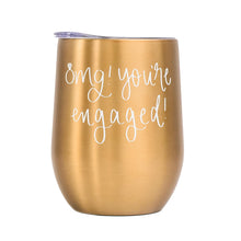 Load image into Gallery viewer, OMG! You&#39;re Engaged! Metal Wine Tumbler by Sweet Water Decor
