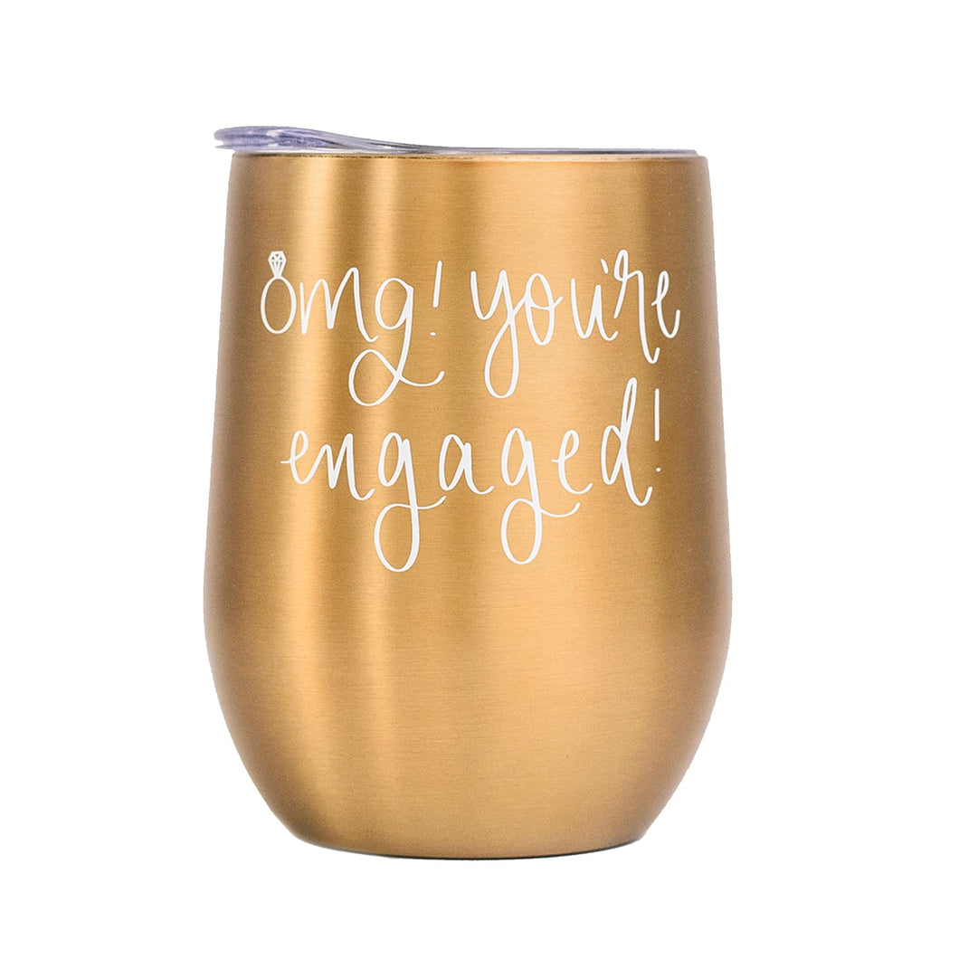 OMG! You're Engaged! Metal Wine Tumbler by Sweet Water Decor