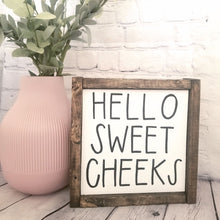 Load image into Gallery viewer, Hello Sweet Cheeks
