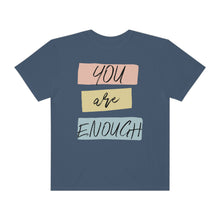 Load image into Gallery viewer, You Are Enough Tee
