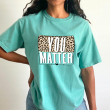 Load image into Gallery viewer, You Matter Tee
