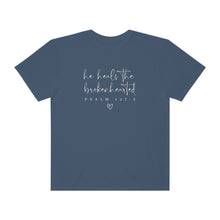 Load image into Gallery viewer, He Heals the Brokenhearted Tee
